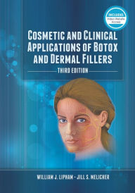 Title: Cosmetic and Clinical Applications of Botox and Dermal Fillers, Author: William J. Lipham