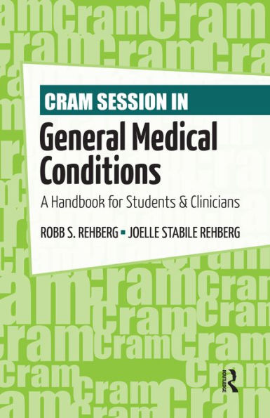 Cram Session in General Medical Conditions: A Handbook for Students and Clinicians