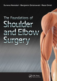 Title: The Foundations of Shoulder and Elbow Surgery, Author: Surena Namdari