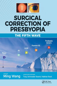 Title: Surgical Correction of Presbyopia: The Fifth Wave, Author: Ming Wang