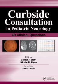 Title: Curbside Consultation in Pediatric Neurology: 49 Clinical Questions, Author: Daniel Licht