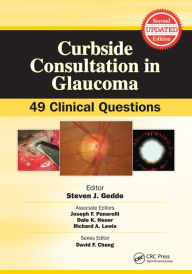 Title: Curbside Consultation in Glaucoma: 49 Clinical Questions, Author: Steven Gedde