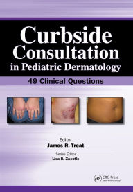 Title: Curbside Consultation in Pediatric Dermatology: 49 Clinical Questions, Author: James Treat