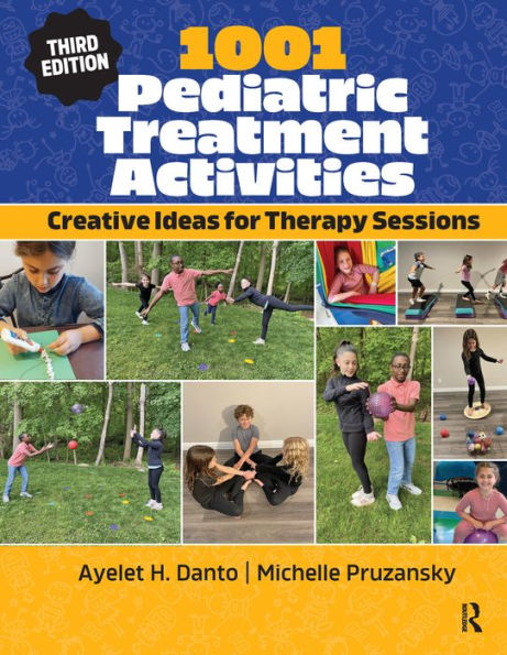 1001 Pediatric Treatment Activities: Creative Ideas for Therapy Sessions