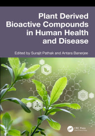 Title: Plant Derived Bioactive Compounds in Human Health and Disease, Author: Surajit Pathak