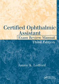 Title: Certified Ophthalmic Assistant Exam Review Manual, Author: Janice K. Ledford