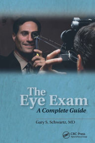 Title: The Eye Exam: A Complete Guide, Author: Gary S. Schwartz