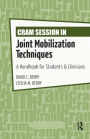 Cram Session in Joint Mobilization Techniques: A Handbook for Students & Clinicians