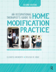 Title: An Occupational Therapist's Guide to Home Modification Practice, Author: Elizabeth Ainsworth