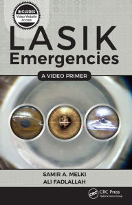Title: LASIK Emergencies: A Video Primer, Author: Samir A. Melki