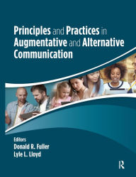 Title: Principles and Practices in Augmentative and Alternative Communication, Author: Donald Fuller