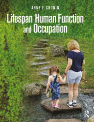 Title: Lifespan Human Function and Occupation, Author: Anne F. Cronin