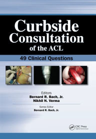 Title: Curbside Consultation of the ACL: 49 Clinical Questions, Author: Bernard Bach