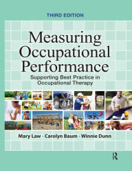 Title: Measuring Occupational Performance: Supporting Best Practice in Occupational Therapy, Author: Mary Law