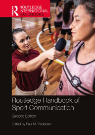 Title: Routledge Handbook of Sport Communication, Author: Paul M. Pedersen