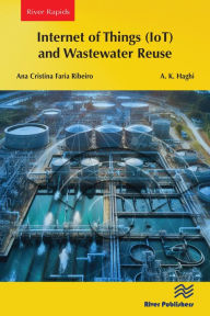 Title: Internet of Things (IoT) and Wastewater Reuse, Author: Ana Cristina Faria Ribeiro