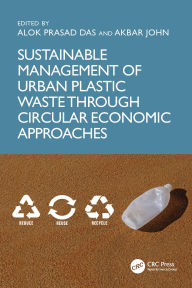 Title: Sustainable Management of Urban Plastic Waste Through Circular Economic Approaches, Author: Alok Prasad Das