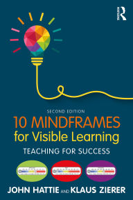 Title: 10 Mindframes for Visible Learning: Teaching for Success, Author: John Hattie