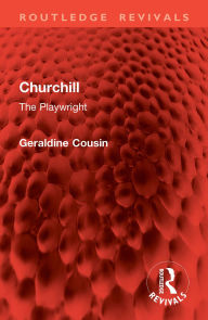 Title: Churchill: The Playwright, Author: Geraldine Cousin