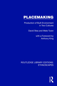 Title: Placemaking: Production of Built Environment in Two Cultures, Author: David Stea