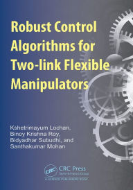 Title: Robust Control Algorithms for Two-link Flexible Manipulators, Author: Kshetrimayum Lochan
