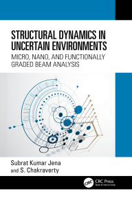 Title: Structural Dynamics in Uncertain Environments: Micro, Nano, and Functionally Graded Beam Analysis, Author: Subrat Kumar Jena