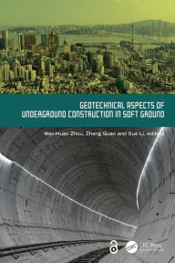 Title: Geotechnical Aspects of Underground Construction in Soft Ground, Author: Wan-Huan Zhou
