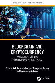 Title: Blockchain and Cryptocurrency: Management Systems and Technology Challenges, Author: Asik Rahaman Jamader