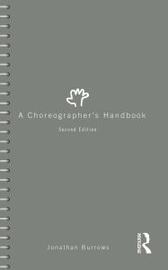 Title: A Choreographer's Handbook, Author: Jonathan Burrows