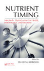 Nutrient Timing: Metabolic Optimization for Health, Performance, and Recovery