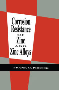 Title: Corrosion Resistance of Zinc and Zinc Alloys, Author: Frank C. Porter