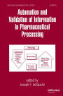 Automation and Validation of Information in Pharmaceutical Processing