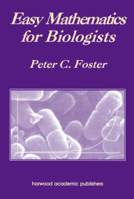 Title: Easy Mathematics for Biologists, Author: Peter C. Foster