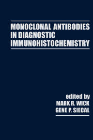 Title: Monoclonal Antibodies in Diagnostic Immunohistochemistry, Author: Mark Wick