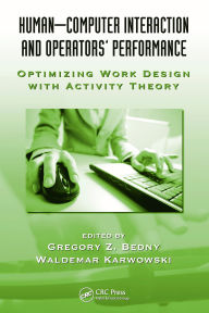 Title: Human-Computer Interaction and Operators' Performance: Optimizing Work Design with Activity Theory, Author: Gregory Z. Bedny