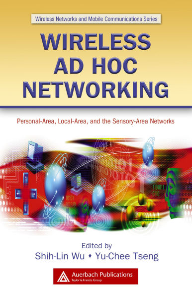Wireless Ad Hoc Networking: Personal-Area, Local-Area, and the Sensory-Area Networks