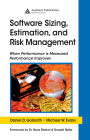 Software Sizing, Estimation, and Risk Management: When Performance is Measured Performance Improves