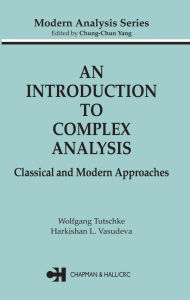 Title: An Introduction to Complex Analysis: Classical and Modern Approaches, Author: Wolfgang Tutschke
