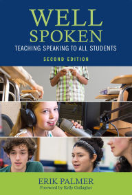 Title: Well Spoken: Teaching Speaking to All Students, Author: Erik Palmer