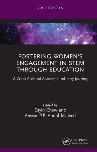 Title: Fostering Women's Engagement in STEM Through Education: A Cross-Cultural Academic-Industry Journey, Author: Esyin Chew