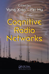 Title: Cognitive Radio Networks, Author: Yang Xiao