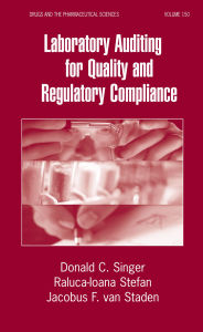 Title: Laboratory Auditing for Quality and Regulatory Compliance, Author: Donald C. Singer