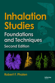Title: Inhalation Studies: Foundations and Techniques, Author: Robert F. Phalen