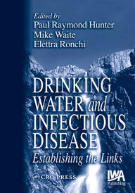 Title: Drinking Water and Infectious Disease: Establishing the Links, Author: Paul Raymond Hunter