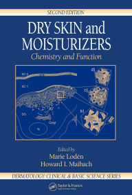 Title: Dry Skin and Moisturizers: Chemistry and Function, Author: Marie Loden