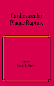 Title: Cardiovascular Plaque Rupture, Author: David L. Brown
