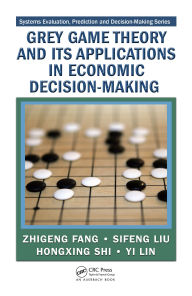 Title: Grey Game Theory and Its Applications in Economic Decision-Making, Author: Zhigeng Fang