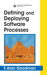 Title: Defining and Deploying Software Processes, Author: F. Alan Goodman