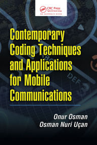Title: Contemporary Coding Techniques and Applications for Mobile Communications, Author: Onur Osman
