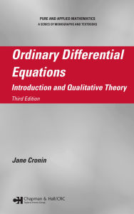Title: Ordinary Differential Equations: Introduction and Qualitative Theory, Third Edition, Author: Jane Cronin